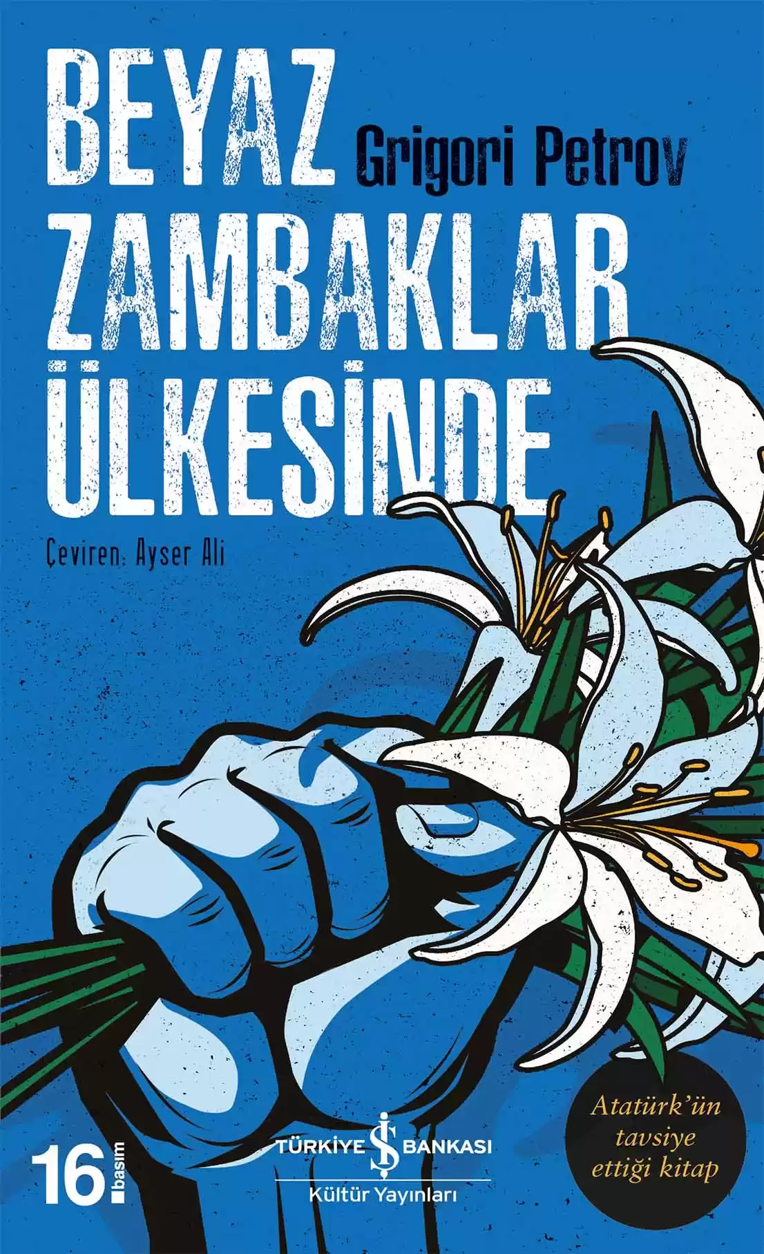 Beyaz Zambaklar Ülkesinde İncelemesi – Grigory Petrov 4 Beyaz Zambaklar Ülkesinde kitabının İş Bankası'ndan Çıkan Kapağı