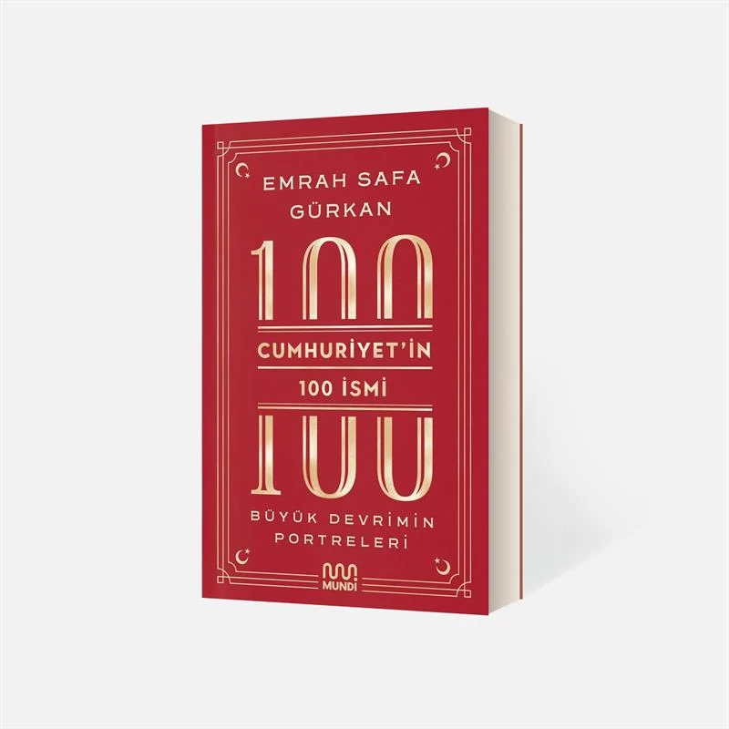 Cumhuriyetin 100 İsmi: Büyük Devrimin Portreleri İncelemesi – Emrah Sefa Gürkan 1 Emrah Sefa Gürkan'ın Cumhuriyet'in 100 Büyük İsmi kitabının Mundi'den Çıkan Kapağı