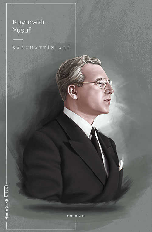 Kuyucaklı Yusuf İncelemesi -Sabahattin Ali 3 Sabahattin Ali'nin Kuyucaklı Yusuf romanının kapaklarından biri