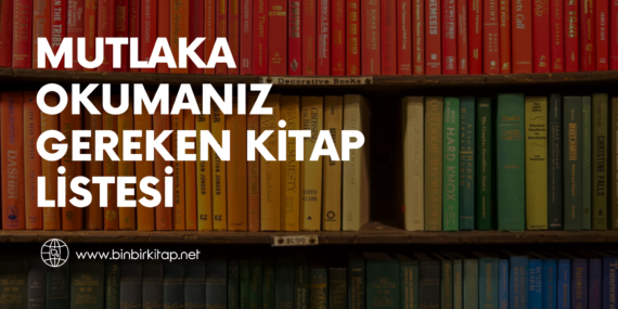 Mutlaka Okumanız Gereken Kitap Listesi