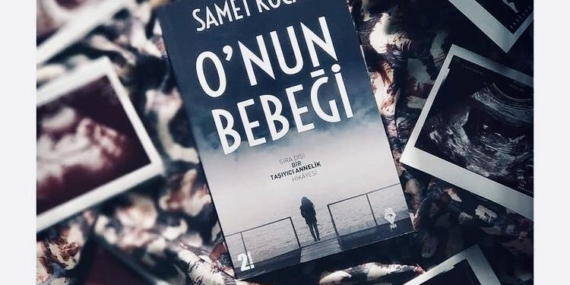 Samet Koca, O’nun Bebeği