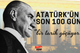 Atatürk'ün son 100 günü