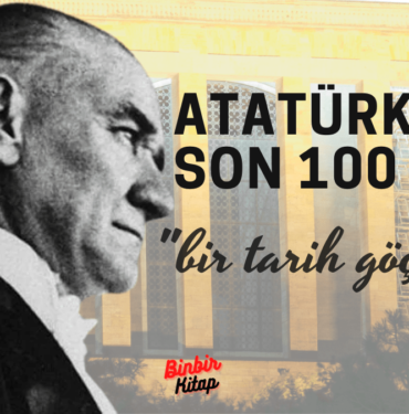 Ataturkun son 100 gunu