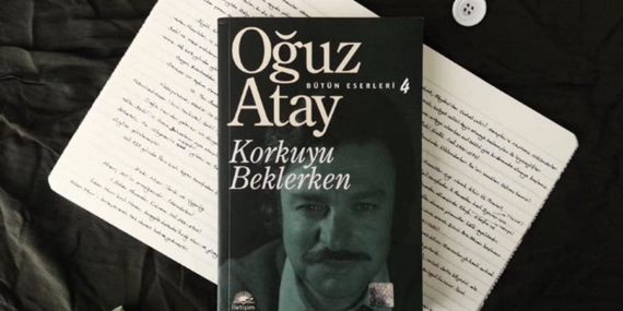 Oğuz Atay – Korkuyu Beklerken Kitabından Alıntılar