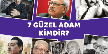 Edebiyatımızın Yedi Güzel Adamı Kimdir