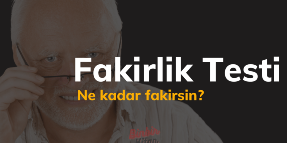 Ne Kadar Fakirsin? Fakirlik Testi