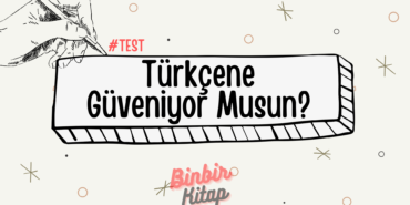 Türkçene güveniyor musun