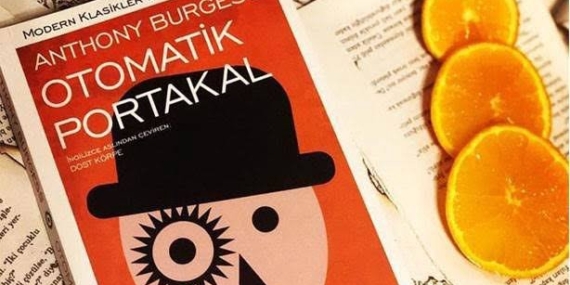 Anthony Burgess’ın Otomatik Portakal Kitabından Alıntılar
