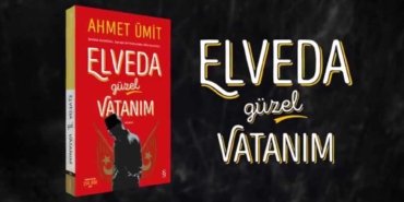Ahmet Ümit'in Elveda Güzel Vatanım Kitabından Alıntılar