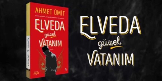 Ahmet Ümit’in Elveda Güzel Vatanım Kitabından Alıntılar