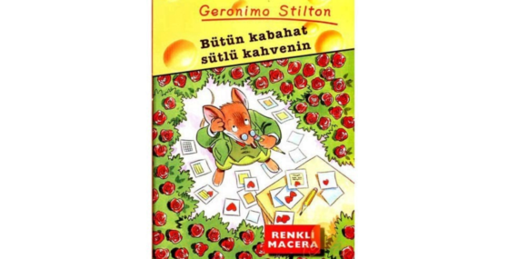 Bütün Kabahat Sütlü Kahvenin – Geronimo Stilton
