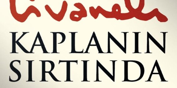 Zülfü Livaneli’nin Kaplanın Sırtında Kitabından Alıntılar