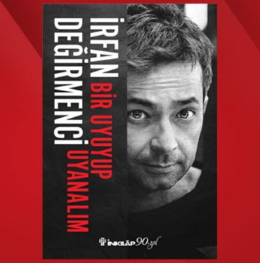 irfan değirmenci bir uyuyup uyanalım
