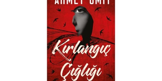 Kırlangıç Çığlığı – Ahmet Ümit