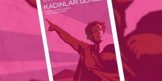 Charlotte Perkins Gilman – Kadınlar Ülkesi