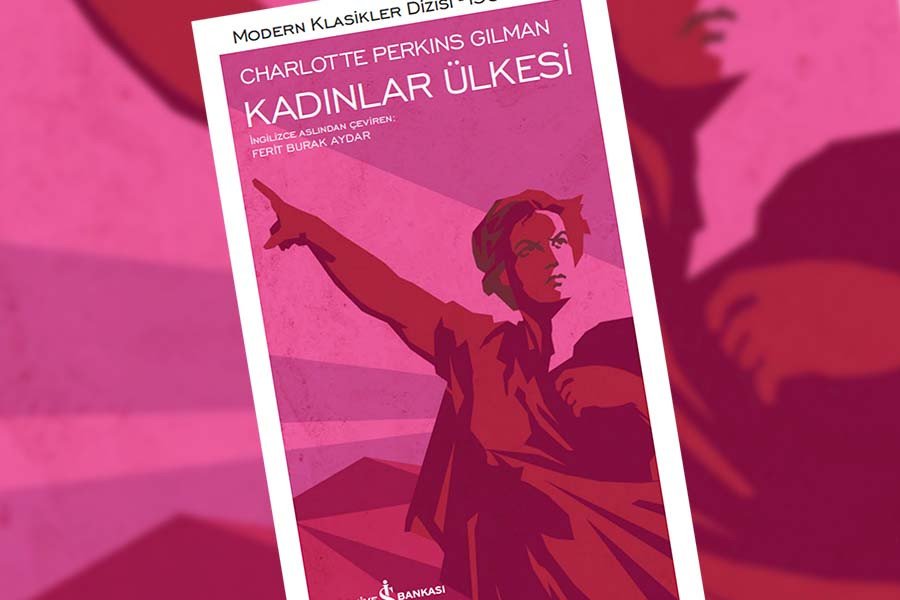Charlotte Perkins Gilman - Kadınlar Ülkesi