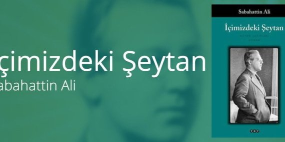 Sabahattin Ali’nin İçimizdeki Şeytan Kitabından Alıntılar