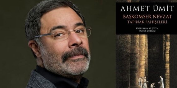 Ahmet Ümit’in “Tapınak Fahişeleri” Kitabı Sansürlendi