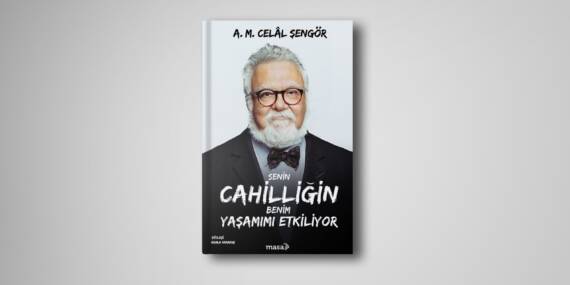 Senin Cahilliğin Benim Yaşamımı Etkiliyor