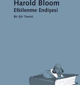 Bloom’un Şiir Teorisi: Etkilenme ve Yanlış Okuma Kavramları