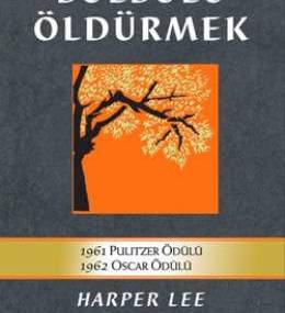 Bülbülü Öldürmek – Harper Lee’in Klasik Romanı