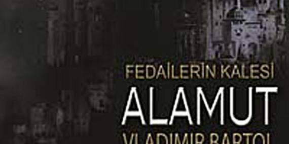 Fedailerin Kalesi Alamut İncelemesi – Vladimir Bartol