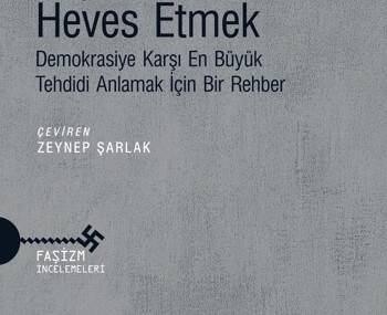 Federico Finchelstein’in ‘Faşizme Heves Etmek’ Kitabı
