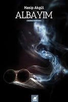 Hasip Akgül ve İlk Romanı: Albayım 3 Ayrıntı Yayınları, 2016, 1. Basım
