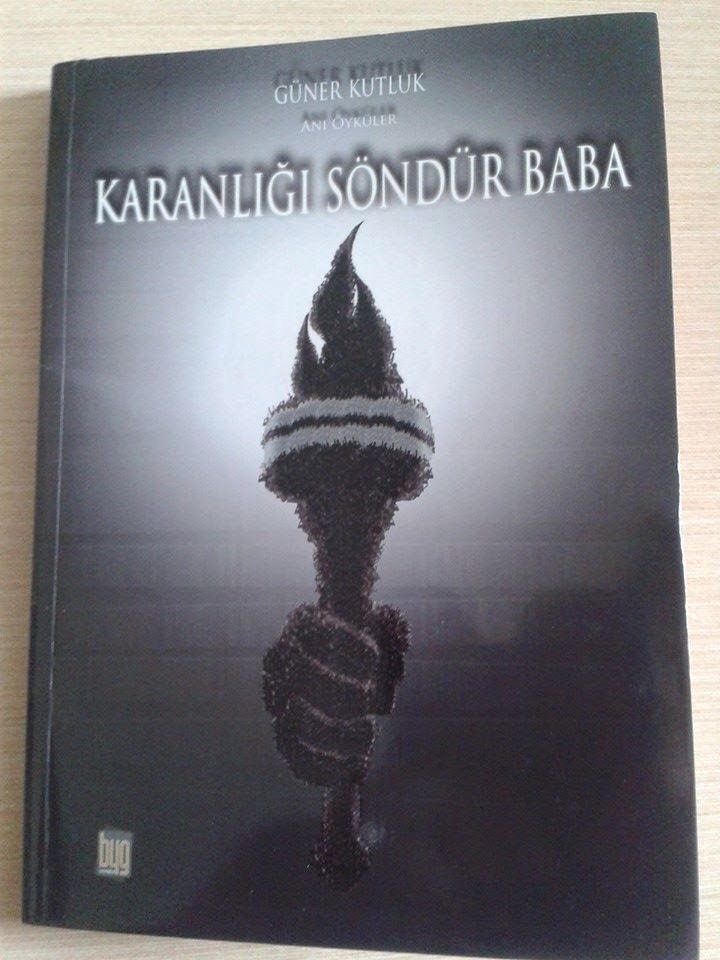 Yeni Kitap Tanıtımı: Karanlığı Söndür Baba