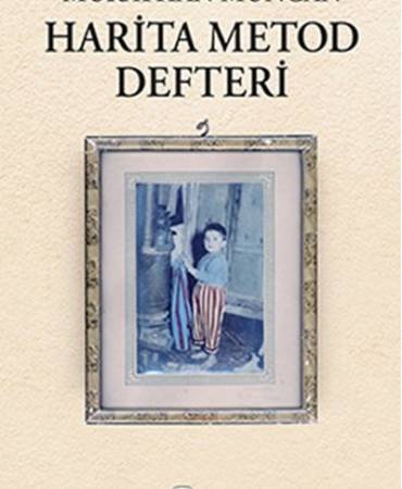 Murathan Mungan - Harita Metod Defteri İncelemesi 8 murathan-munganin-harita-metod-defteri-uzerine-dusunceler-3bf5Bu7r.jpg