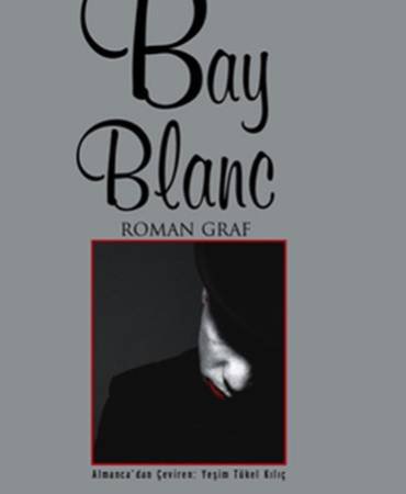 Roman Gray'in Ödüllü Romanı: Bay Blanc 4 roman-grayin-odullu-romani-bay-blanc-qAlZzLJt.jpg