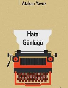 Atakan Yavuz – Hata Günlüğü Kitabından Alıntılar